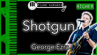 Shotgun (HIGHER +3) - George Ezra - Piano Karaoke Instrumental