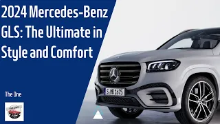 2024 Mercedes-Benz GLS: The Ultimate in Style and Comfort