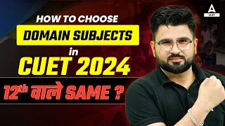 How to Choose Subjects in CUET 2024 Exam? 📚