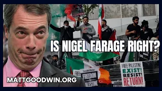 MATT GOODWIN: Is Nigel Farage RIGHT ?