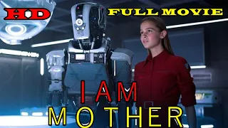 I AM MOTHER FULL MOVIE | FULL HD