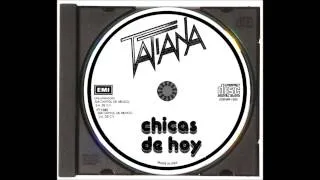 TATIANA cd chicas de hoy 1986 remasterizado del lp con calidad totalmente digital  CON 2 TEMAS A DUE