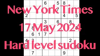 Sudoku solution – New York Times 17 May 2024 Hard level