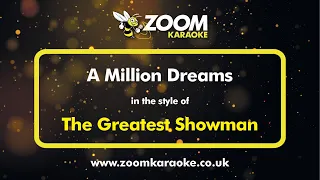 The Greatest Showman - A Million Dreams - Karaoke Version from Zoom Karaoke