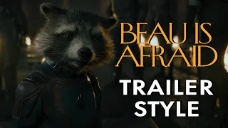 GUARDIANS OF THE GALAXY VOL. 3 | BEAU IS AFRAID TRAILER STYLE