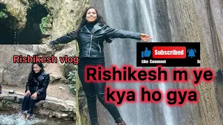 Rishikesh vlog || Rishikesh || Rishikesh me kya kya kiya