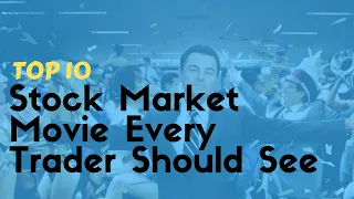 Top 10 Stock Market Movie Every Trader Should See