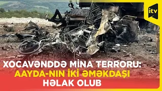 Xocavənddə mina terroru: AAYDA-nın iki əməkdaşı həlak olub