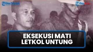 Potret Langka Eksekusi Mati Letkol Untung Pemimpin G30S/PKI, Salah Mengira Soeharto Jadi Penyelamat