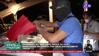 Pagbibigay ng pabuyang droga sa asset, nangyayari rin daw sa PNP Drug Enforcement Group | SONA