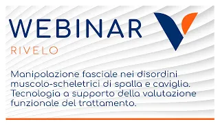 WEBINAR: Manipolazione fasciale nei disordini muscolo-scheletrici di spalla e caviglia.