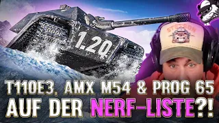 Balancing: T110E3, AMX mle M54 & Progetto 65 auf der Nerf-Liste?! Was bitte sollen diese Änderungen?