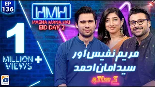 Hasna Mana Hai with Tabish Hashmi | Mariyam Nafees & Amaan Ahmed | Eid 2nd Day Special | Episode 135