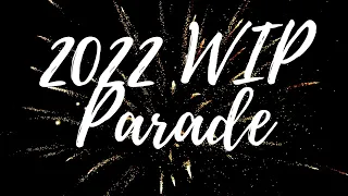 Flosstube #11: 2022 WIP Parade