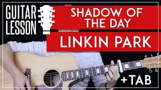 Shadow Of The Day Guitar Tutorial - Linkin Park Guitar Lesson 🎸 |Chords + Solo + Cover|