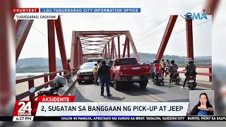 2, sugatan sa salpukan ng  pick-up at jeep | 24 Oras