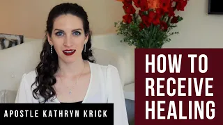 How to Receive Healing [Full Message] | Apostle Kathryn Krick