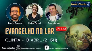 EVANGELHO NO LAR (on-line) – 18/04/2024 (21:15h)