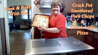 Cook & Bake With Me | Crock Pot Smothered Pork Chops & Lunch Lady Pizza