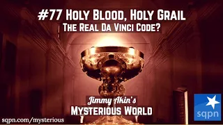 The Real Da Vinci Code? (Holy Blood, Holy Grail) - Jimmy Akin's Mysterious World