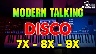 LK Disco Modern Talking Chấn Động Một Thời | Hòa Tấu Disco Không Lời 7X 8X 9X Đi Vào Huyền Thoại