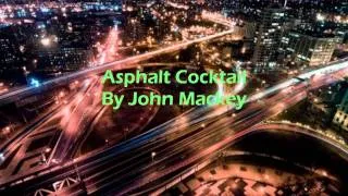 Asphalt Cocktail By John Mackey