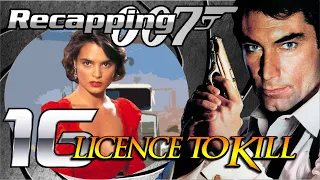 Recapping 007 #16 - Licence to Kill (1989) (Review)