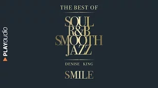 Smile - The Best Soul R&B Smooth Jazz - Denise King - PLAYaudio