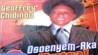 OSO ENYEMAkA [ Full Album] COMMANDER GEOFFRY CHIDINDU