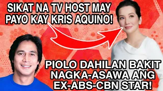 SIKAT NA TV HOST MAY PAYO KAY KRIS AQUINO! PIOLO DAHILAN BAKIT NAGKA-ASAWA ISANG EX-ABS-CBN STAR!