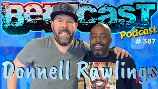 Bertcast # 387 - Donnell Rawlings & ME