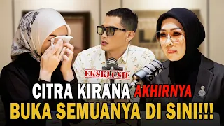 EKSKLUSIF! CITRA KIRANA AKHIRNYA BUKA SEMUANYA DI SINI!!!