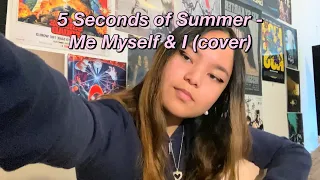 5 Seconds of Summer - Me Myself & I (cover)