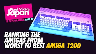 Ranking the Commodore Amiga models Worst to Best - The 12 Days of Amigas - Part 12 Amiga 1200
