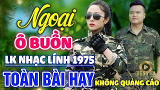 Ngoại Ô Buồn, Lá Thư Tiền Tuyến ✨ Lk Nhạc Lính 1975 Bất Hủ Vượt Thời Gian, Bolero Hay Nhất Hiện Nay