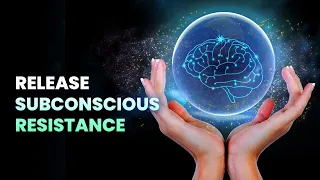 Release Subconscious Resistance - Cleanse Subconscious Sabotage, Manifest Fast - Binaural Beats