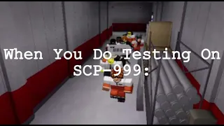 POV: You Test On SCP-999 [SCP Roleplay]