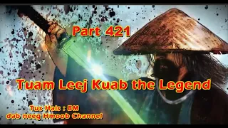Tuam Leej Kuab The Hmong Shaman Warrior (Part 421) 1/3/2024