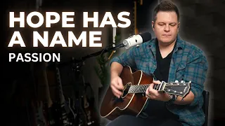 Hope Has A Name - Passion, Kristian Stanfill - Acoustic Cover
