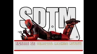 SDTM Episode 73: Deadpool (Pro) Pinball Machine Review