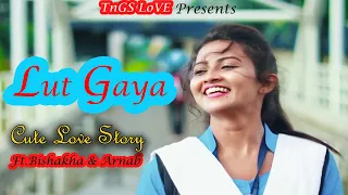 Lut Gaye | Jubin Nautiyal | Teri Nazron Ne Kuch Asa Jaadu Kiya | Cute Love Story |TnGSLoVE