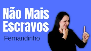 Não Mais Escravos em Libras @fernandinho  #fernandinho  #libras #nãomaisescravo