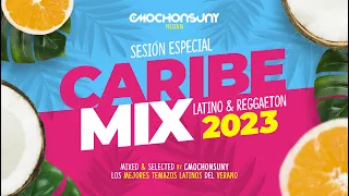 CARIBE MIX 2023 🥥 Sesión LATINO & REGGAETON VERANO 2023 (Los Mejores TEMAZOS by CMOCHONSUNY)