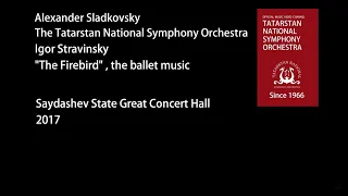 Igor Stravinsky - «The Firebird», ballet music (The TNSO, conductor Alexander Sladkovsky). 6+