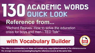 130 Academic Words Quick Look Ref from "How to solve the education crisis for boys and men | TED"