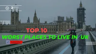 Top 10 Worst Places to Live in UK | MOJ TRAVEL