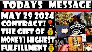 TODAY'S MESSAGE FOR ALL MUST👀🎈⭐MAY 29 2024⭐🎈  ⭐CONTRACT!🎈💰 THE GIFT OF MONEY!⭐💰🎈HIGHEST FULFILLMENT!