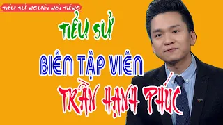 Tiểu sử BTV TRẦN HẠNH PHÚC - Biên Tập Viên VTV Đài Truyền Hình Việt Nam