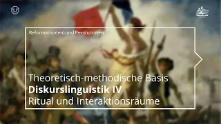 Diskurslinguistik IV: Ritual & Interaktionsräume (VL "Ref. und Revolutionen")(TU Dresden // GSW)
