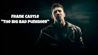 Frank Castle | "The Big Bad Punisher"